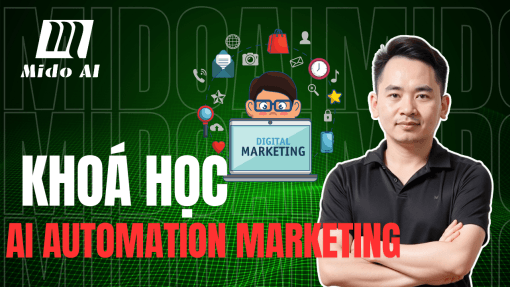 Khoá Học AI Automation Marketing: Từ Tư Duy Đến Thực Thi