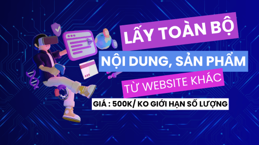 Lấy toàn bộ nội dung tin tức, sản phẩm từ website